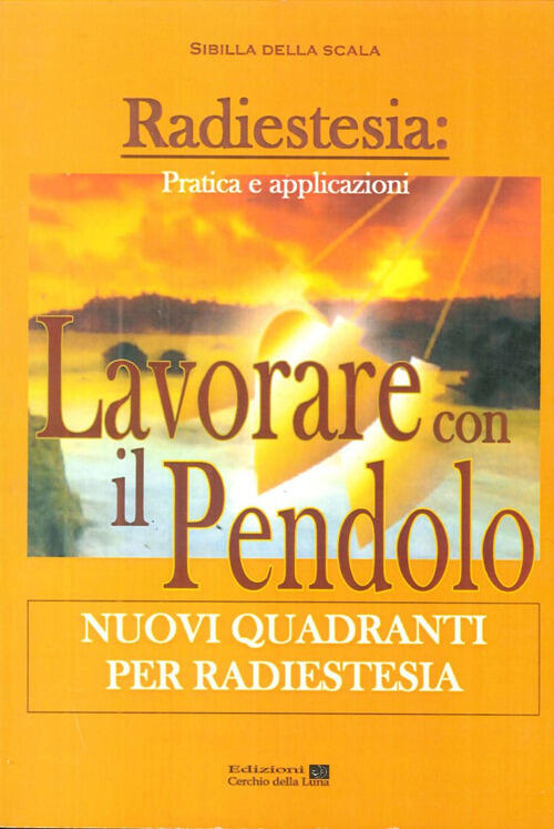 Lavorare Con Il Pendolo. Nuovi Quadranti Per Radiestesia Sibilla Della …
