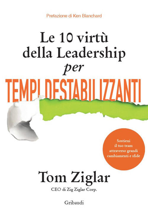 Le 10 Virtu Della Leadership Per Tempi Destabilizzanti