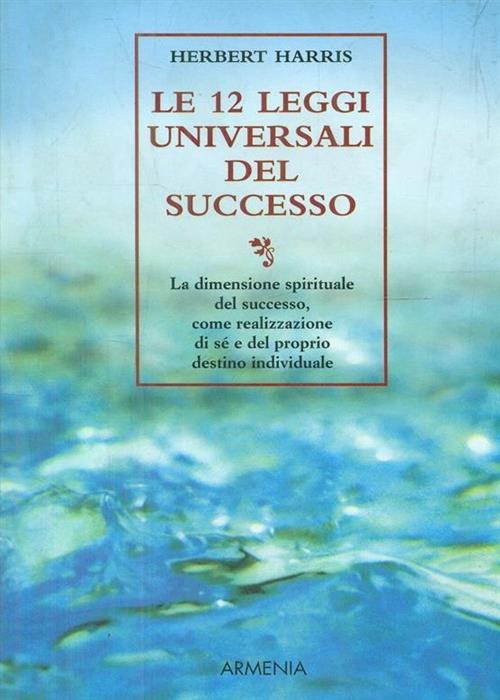 Le 12 Leggi Universali Del Successo Herbert Harris Armenia 2009
