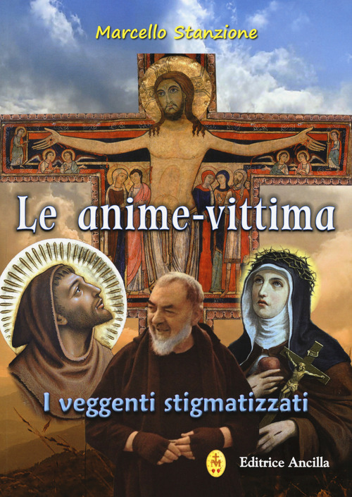 Le Anime-Vittima. I Veggenti Stigmatizzati