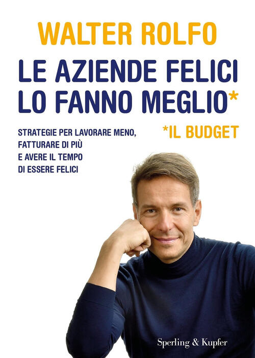 Le Aziende Felici Lo Fanno Meglio (Il Budget). Strategie Per …