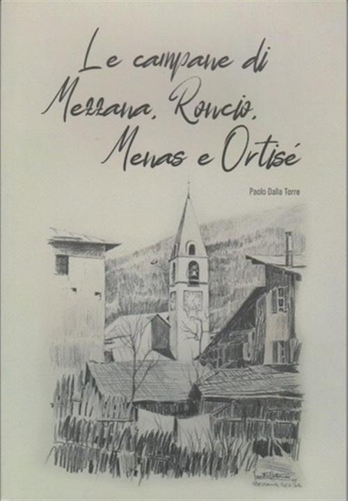 Le Campane Di Mezzana Roncio Menas E Ortise Paolo Dalla …