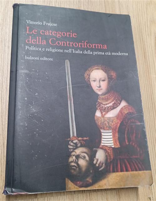 Le Categorie Della Controriforma. Politica E Religione Nell'italia Della Prima