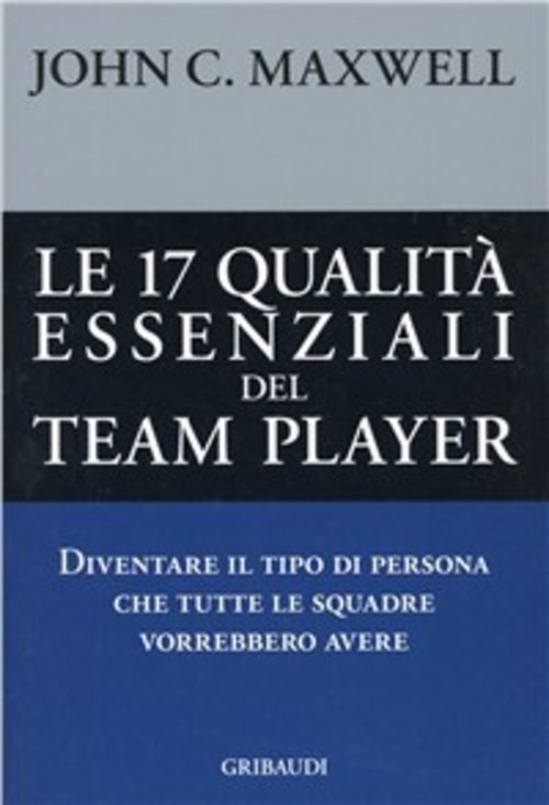 Le Diciassette Qualita Essenziali Del Team Player. Diventare Il Tipo …