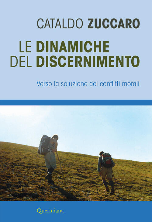 Le Dinamiche Del Discernimento. Verso La Soluzione Dei Conflitti Morali