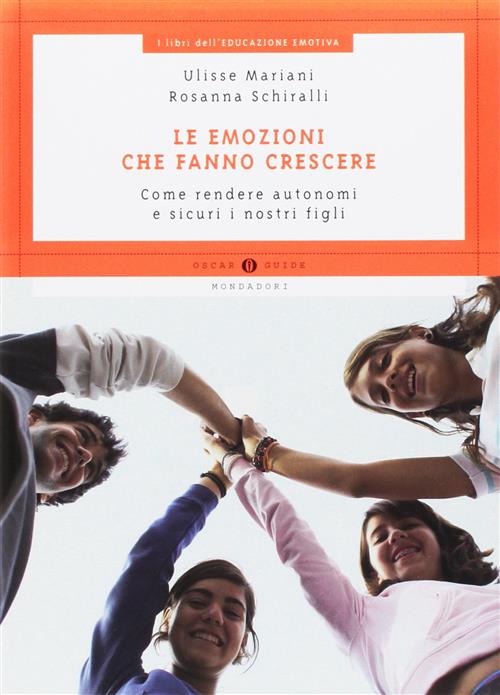 Le Emozioni Che Fanno Crescere. Come Rendere Autonomi E Sicuri …