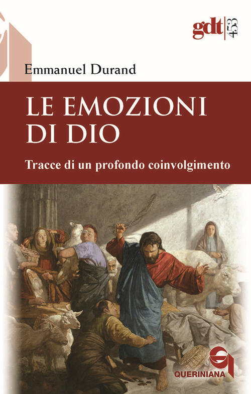 Le Emozioni Di Dio. Tracce Di Un Profondo Coinvolgimento