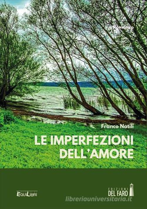 Le Imperfezioni Dell'amore Franco Natili Edizioni Del Faro 2024