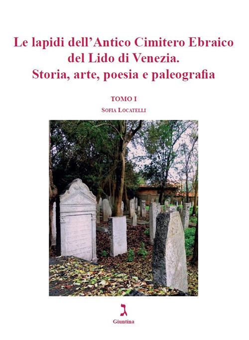 Le Lapidi Dell'antico Cimitero Ebraico Del Lido Di Venezia