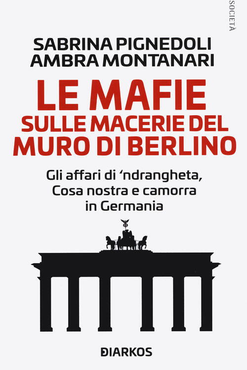 Le Mafie Sulle Macerie Del Muro Di Berlino. Gli Affari …