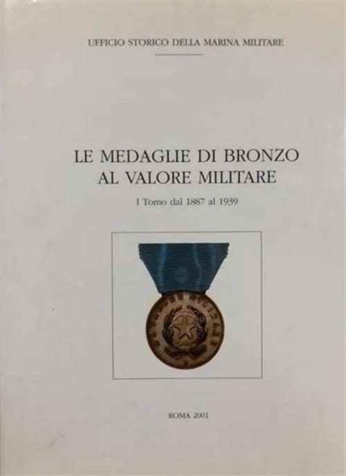Le Medaglie Di Bronzo Al Valore Militare I Tomo Dal …