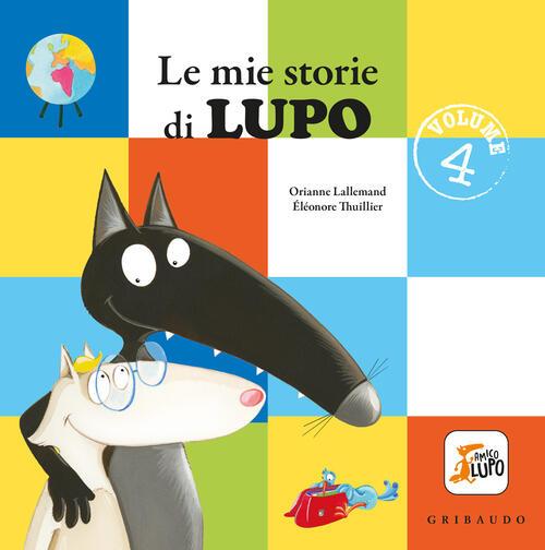 Le Mie Storie Di Lupo. Amico Lupo. Vol. 4