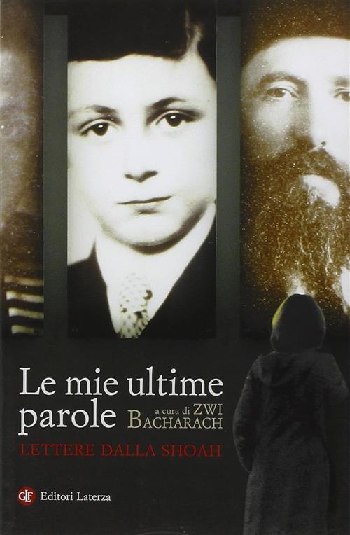 Le Mie Ultime Parole. Lettere Dalla Shoah
