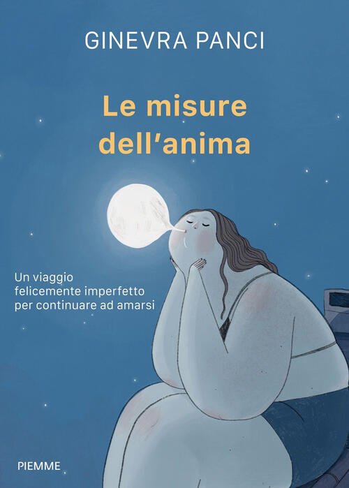 Le Misure Dell'anima. Un Viaggio Felicemente Imperfetto Per Continuare Ad …