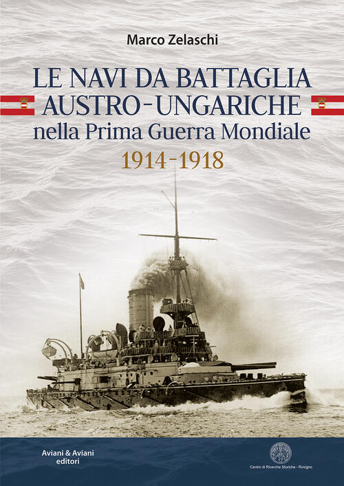 Le Navi Da Battaglia Austro-Ungariche Nella Prima Guerra Mondiale 1914-1918