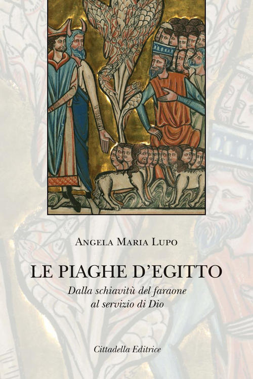 Le Piaghe D'egitto. Dalla Schiavitu Del Faraone Al Servizio Di …