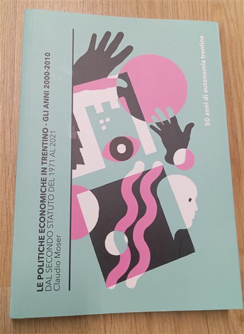 Le Politiche Economiche In Trentino. Gli Anni 2000-2010 Dal Secondo …
