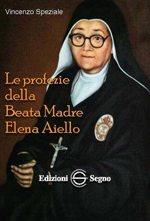 Le Profezie Della Beata Madre Elena Aiello