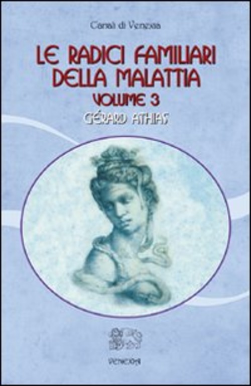 Le Radici Familiari Della Malattia. Vol. 3