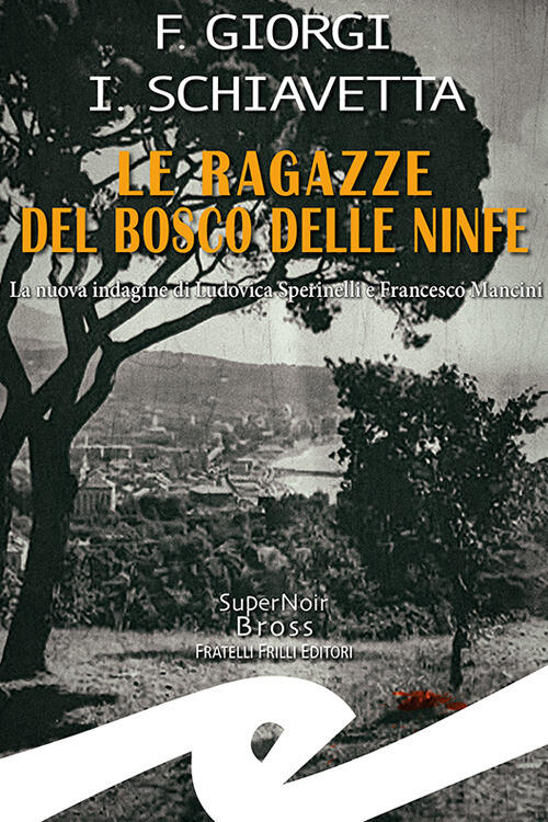 Le Ragazze Del Bosco Delle Ninfe. La Nuova Indagine Di …