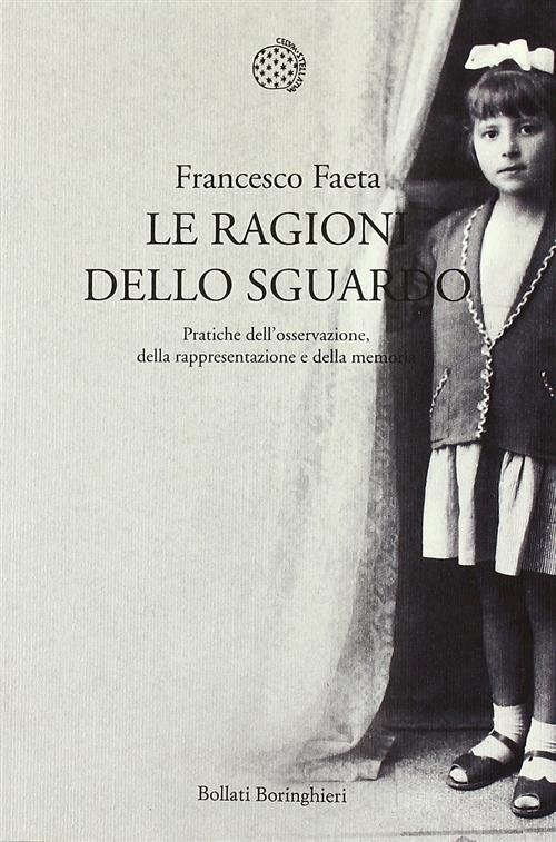 Le Ragioni Dello Sguardo. Pratiche Dell'osservazione, Della Rappresentazione E Della …
