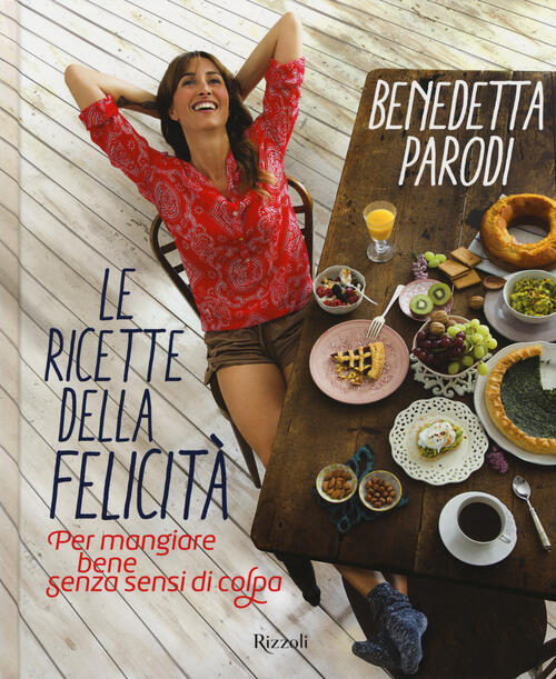 Le Ricette Della Felicita. Per Mangiare Bene Senza Sensi Di …