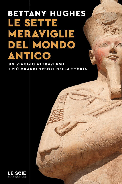 Le Sette Meraviglie Del Mondo Antico. Un Viaggio Attraverso I …