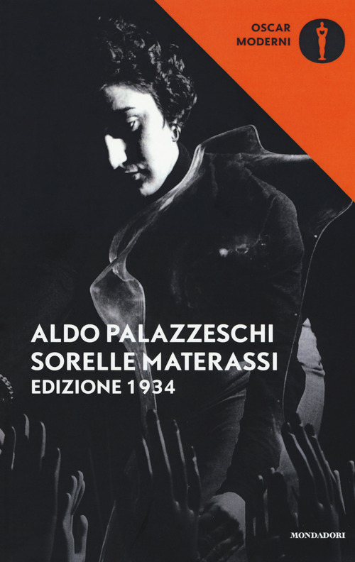 Le Sorelle Materassi. Edizione 1934 Aldo Palazzeschi Mondadori 2018