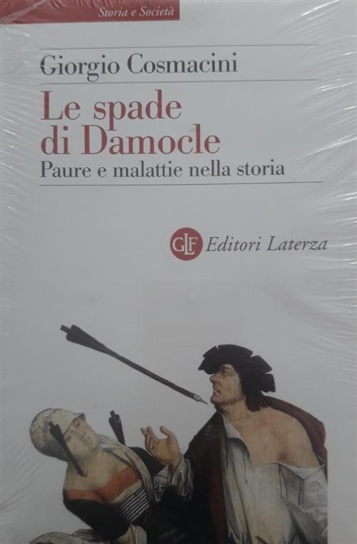 Le Spade Di Damocle. Paure E Malattie Nella Storia Giorgio …