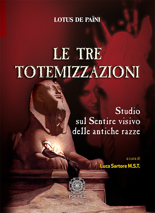 Le Tre Totemizzazioni. Studio Sul Sentire Visivo Delle Antiche Razze