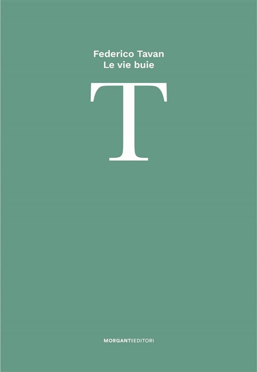 Le Vie Buie Federico Tavan Morganti Editori 2023