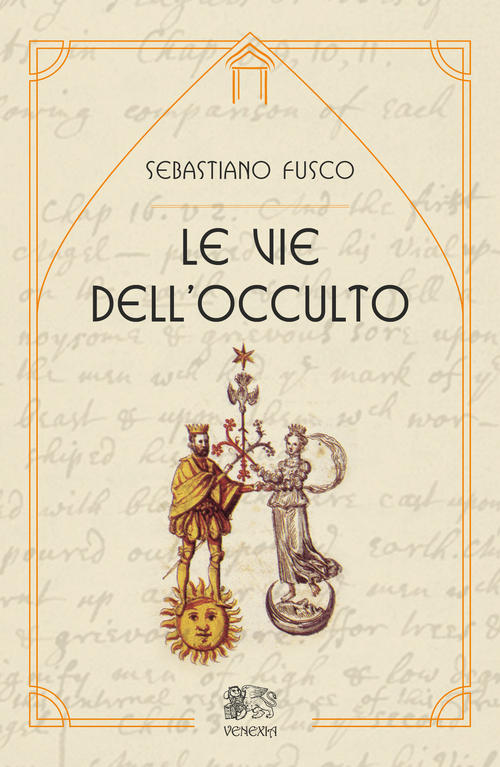 Le Vie Dell'occulto Sebastiano Fusco Venexia 2018