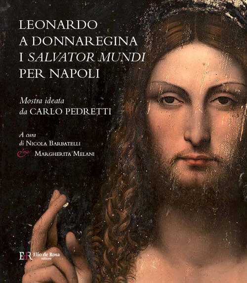 Leonardo A Donnaregina. I Salvator Mundi Per Napoli Napoli