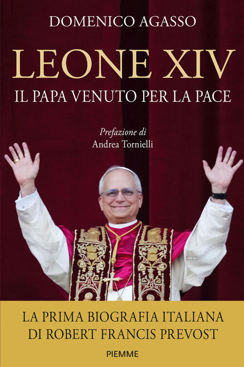 Leone Xiv. Il Papa Venuto Per La Pace Domenico Agasso …