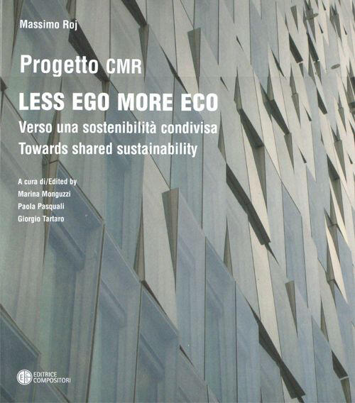 Less Ego More Eco. Verso Una Sostenibilita Condivisa-Towards Shared Sustainability