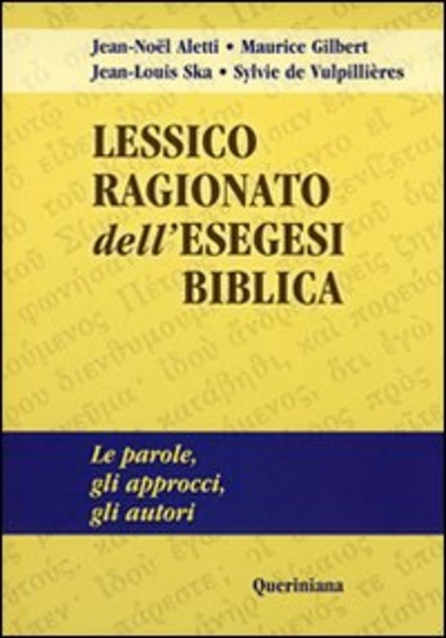 Lessico Ragionato Dell'esegesi Biblica. Le Parole, Gli Approcci, Gli Autori