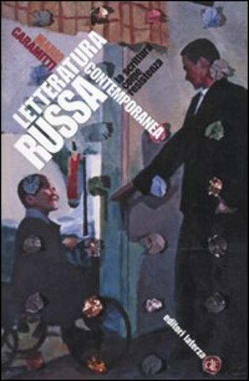 Letteratura Russa Contemporanea. La Scrittura Come Resistenza