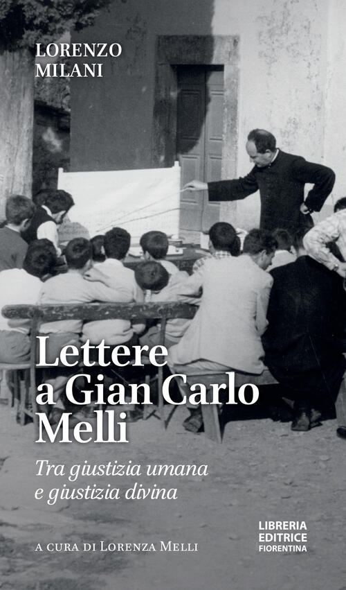 Lettere A Gian Carlo Melli. Tra Giustizia Umana E Giustizia …