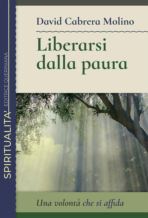 Liberarsi Dalla Paura. Una Volonta Che Si Affida