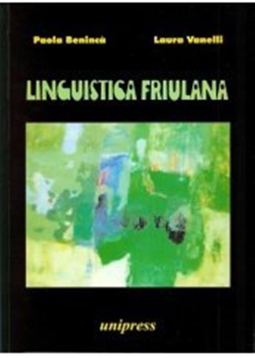 Linguistica Friulana Paola Beninca, Laura Vanelli Unipress 2005