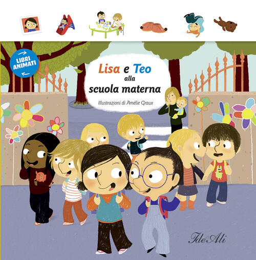 Lisa E Teo Alla Scuola Materna. Libri Animati