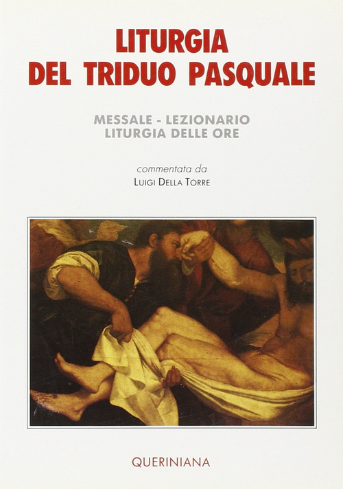Liturgia Del Triduo Pasquale. Messale, Lezionario, Liturgia Delle Ore Luigi …