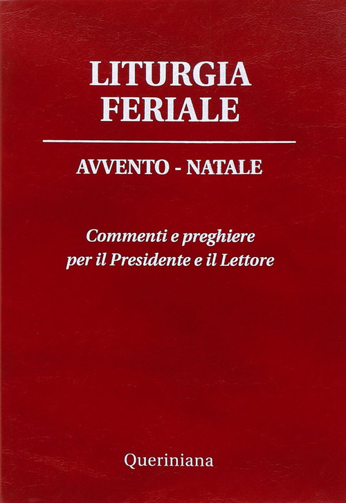 Liturgia Feriale. Avvento-Natale. Commenti E Preghiere Per Il Presidente E …