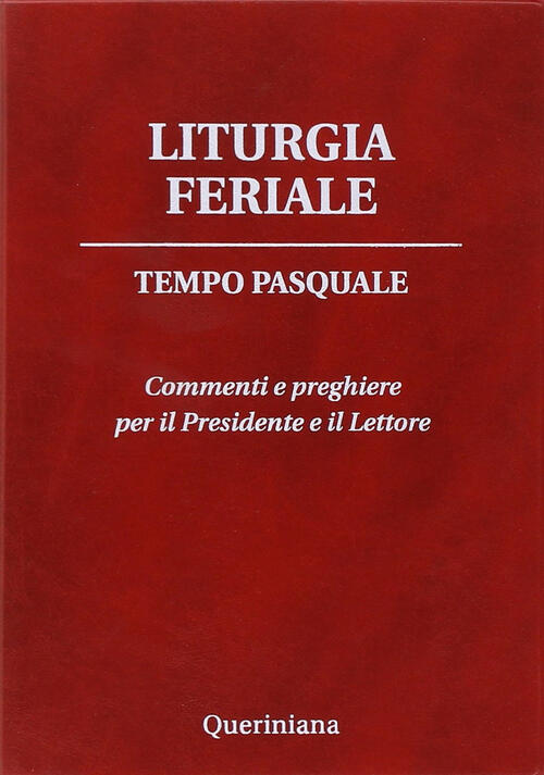Liturgia Feriale. Tempo Pasquale. Commenti E Preghiere Per Il Presidente …
