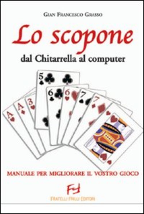 Lo Scopone. Dal Chitarella Al Computer G. Francesco Grasso Frilli …