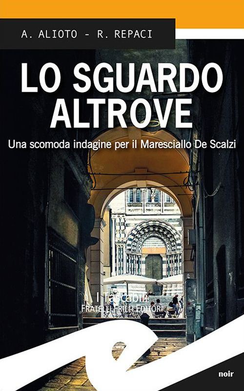 Lo Sguardo Altrove. Una Scomoda Indagine Per Il Maresciallo De …