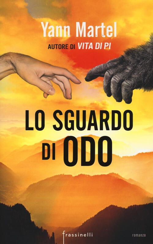 Lo Sguardo Di Odo Yann Martel Frassinelli 2017