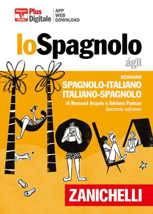 Lo Spagnolo Agil. Dizionario Spagnolo-Italiano, Italiano-Spagnolo. Plus. Con Contenuto Digitale …