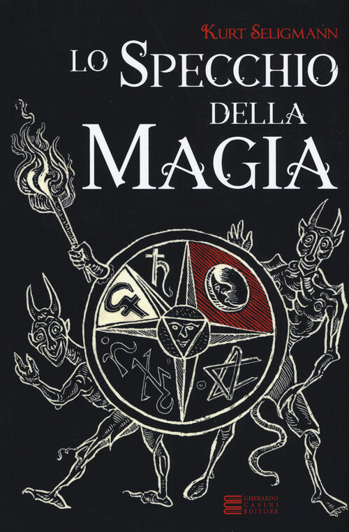 Lo Specchio Della Magia Kurt Seligmann Gherardo Casini Editore 2020
