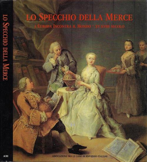 Lo Specchio Della Merce. L'europa Incontra Il Mondo Giorgio Taborelli …